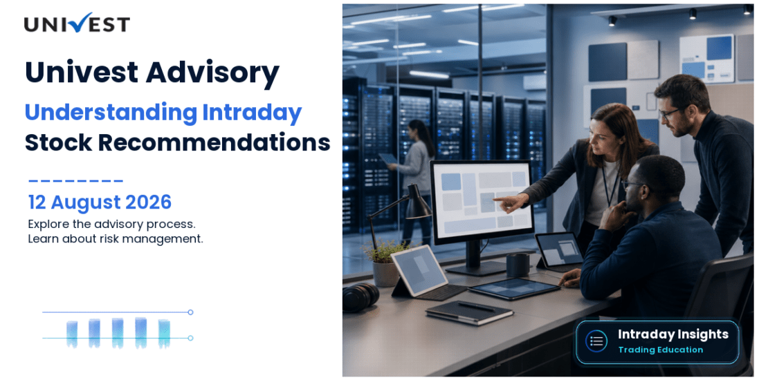 Univest Intraday Advisory: How Intraday Stock Recommendations Work