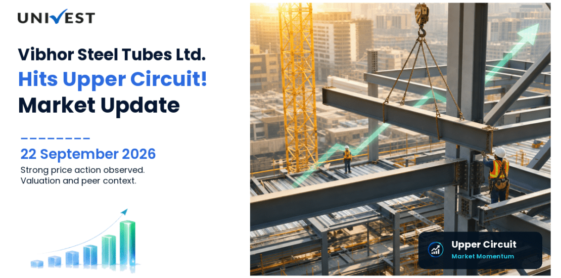 Vibhor Steel Tubes Ltd. Hits Upper Circuit on BSE, 22 September 2026