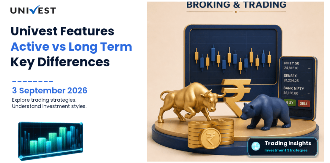 Univest for Active Trading vs Long Term Investing: Key Differences in Use