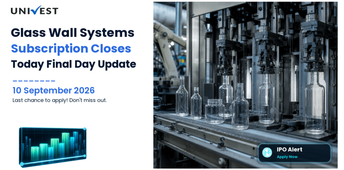 Glass Wall Systems IPO Day 3: Subscription Closes Today, 10 September 2026