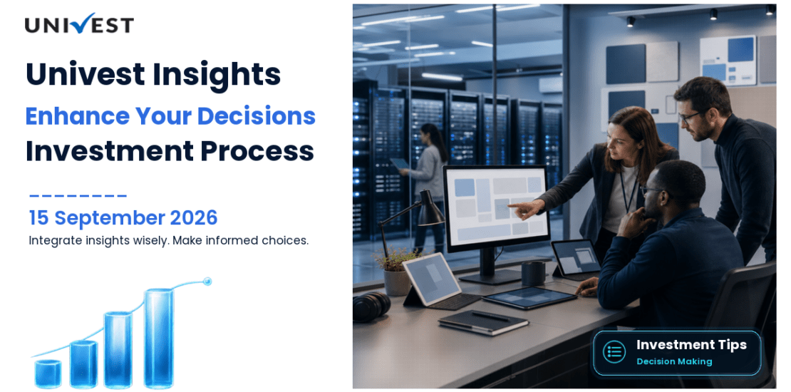 How to Use Univest Insights as Part of Your Investment Decision Process