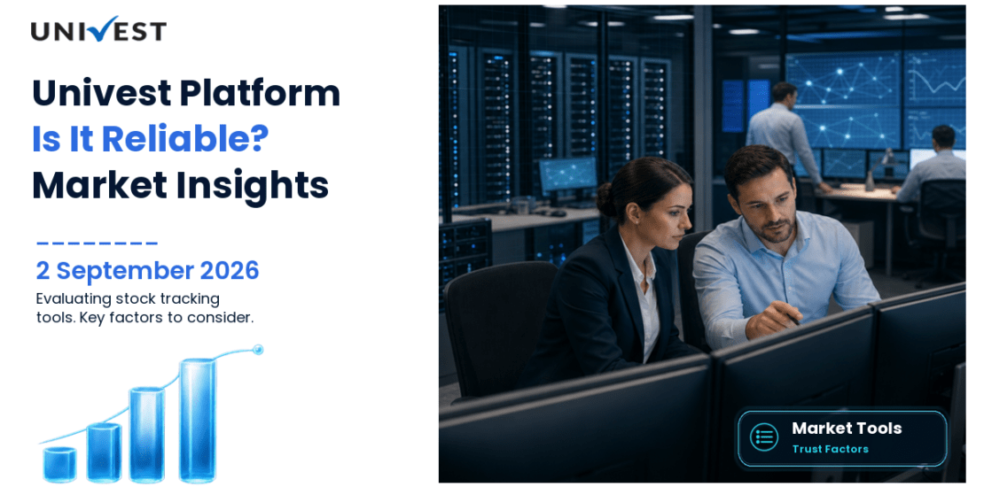 Is Univest a Reliable Stock Tracking Platform for Market Updates?