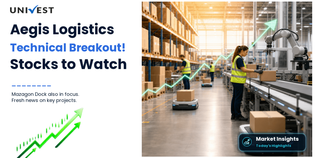 Stocks to Buy Today: Aegis Logistics, Mazagon Dock in Focus