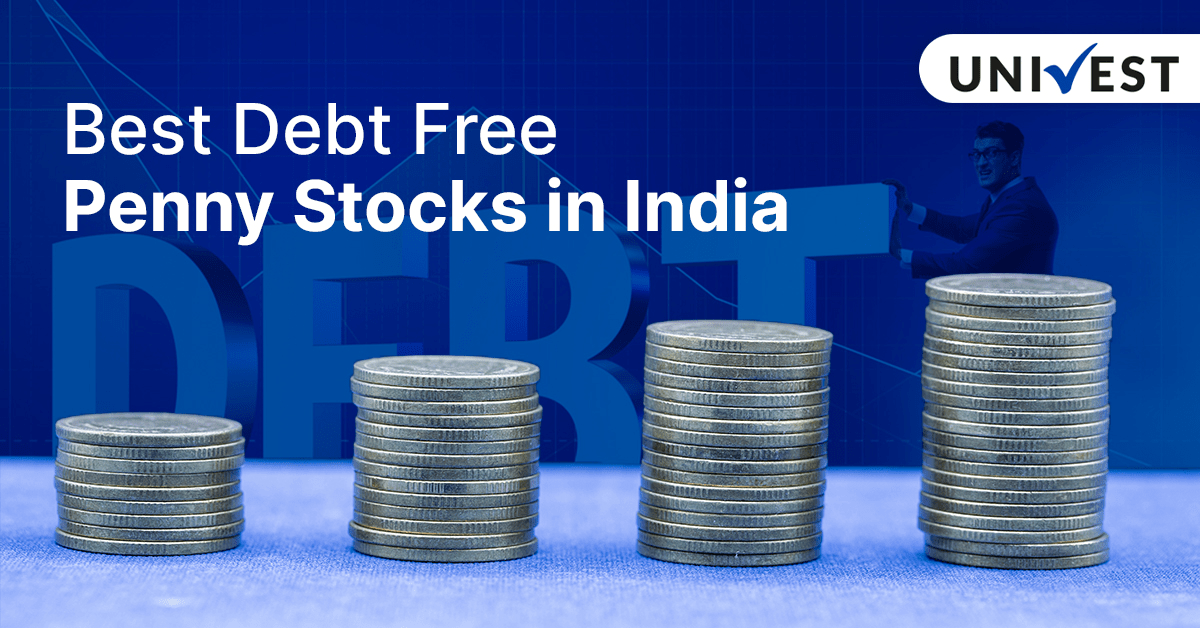 Best Debt Free Penny Stocks in India 2024 Univest